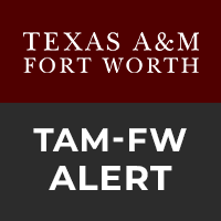 TAMU Fort Worth - TAM-FW Alert